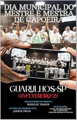 Capa do livro DIA MUNICIPAL DO MESTRE E DA MESTRA DE CAPOEIRA: LEI MUNICIPAL DETERMINADA NA CÂMARA MUNICIPAL DE GUARULHOS - M.P.S. Casaca