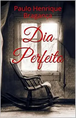 Dia Perfeito – Paulo Henrique Bragança