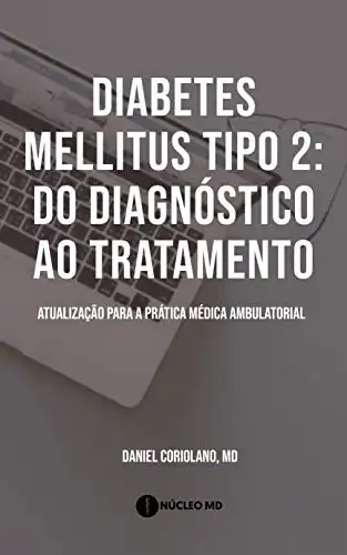 Baixar Diabetes mellitus tipo 2: do diagnóstico ao tratamento: a atualização essencial para a prática médica ambulatorial pdf, epub, mobi, eBook