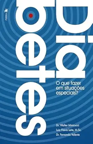 Diabetes: O que fazer em situações especiais? – Dr Walter José Minicucci