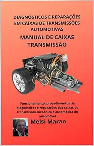 Diagnósticos e reparações em caixas de transmissões automotivas: Caixas de transmissões automotivas – Melsi  Maran