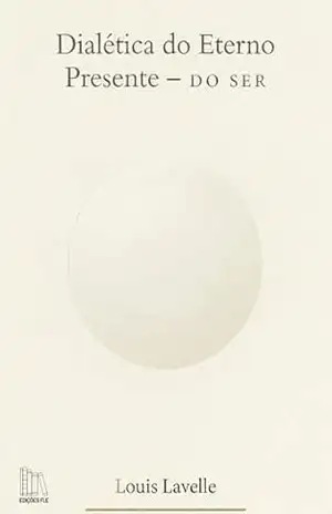 Capa do livro Dialética do Eterno Presente I — Do Ser - Louis Lavelle