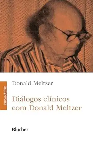 Diálogos clínicos com Donald Meltzer – Donald Meltzer