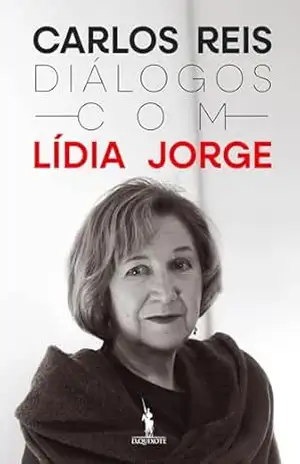 Diálogos com Lídia Jorge – Carlos Reis