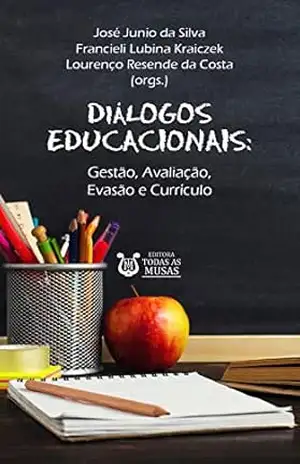 Capa do livro Diálogos educacionais: Gestão, avaliação, evasão e currículo - Lourenço  Resende da Costa