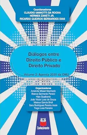 Diálogos entre direito público e direito privado: Agenda 2030 da ONU – Claudio Iannotti da Rocha Diálogos entre direito público e direito privado: Agenda 2030 da ONU – Claudio Iannotti da Rocha