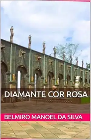 DIAMANTE COR ROSA – BELMIRO MANOEL DA SILVA