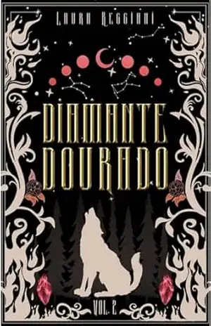 Diamante Dourado: Volume 2 (Safira de Prata – Edições Especiais Livro 4) – Laura Reggiani
