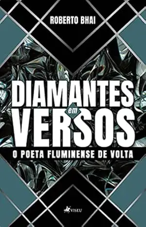 Diamantes em Versos: O poeta fluminense de volta - Roberto Bhai