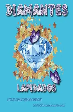 Diamantes Lapidados: Trilhando caminhos para a lapidação do espirito - Rita de Cassia Miranda Dadario Diamantes Lapidados: Trilhando caminhos para a lapidação do espirito - Rita de Cassia Miranda Dadario
