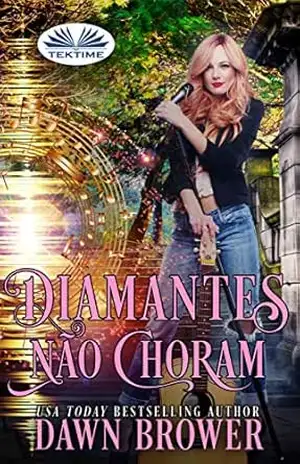 Diamantes não Choram – Dawn Brower