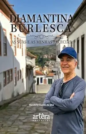 Capa do livro Diamantina Burlesca: As Suas e as Minhas Facécias - Wanderlei Guedes da Silva