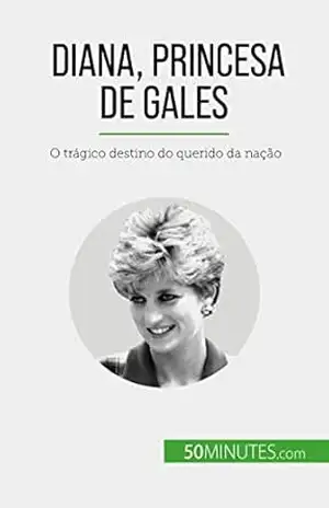 Diana, Princesa de Gales: O trágico destino do querido da nação – Audrey Schul