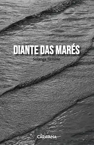 Diante das marés – Solange Firmino