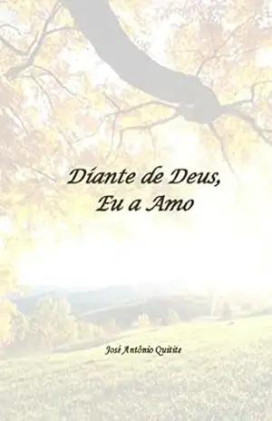 Capa do livro Diante de Deus, Eu a Amo - José Antônio Quitite