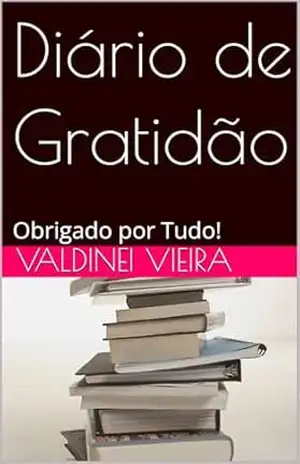 Capa do livro Diário de Gratidão: Obrigado por Tudo! - Valdinei  Vieira