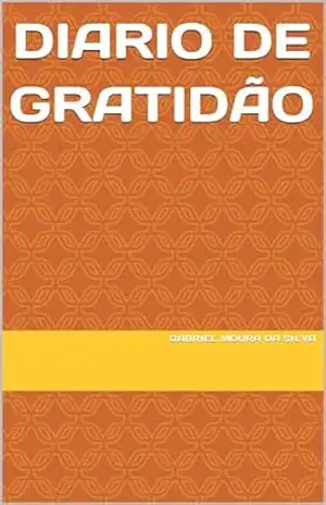 Capa do livro Diario de Gratidão - Gabriel  Moura da Silva