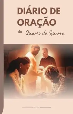 Diário de Oração do Quarto de Guerra – Ana Paula Macedo Diário de Oração do Quarto de Guerra – Ana Paula Macedo