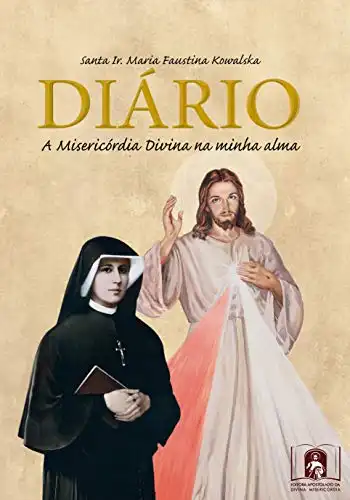 Baixar Diário de Santa Faustina: A Misericórdia Divina na Minha Alma pdf, epub, mobi, eBook