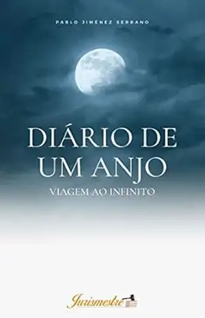 Diário de um anjo: Viagem ao infinito – Pablo Jiménez Serrano