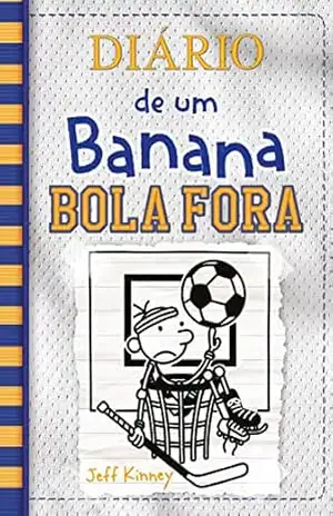 Diário de um Banana 16: Bola fora – Jeff Kinney