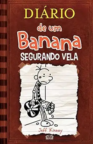 Diário de um Banana 7: Segurando vela – Jeff Kinney