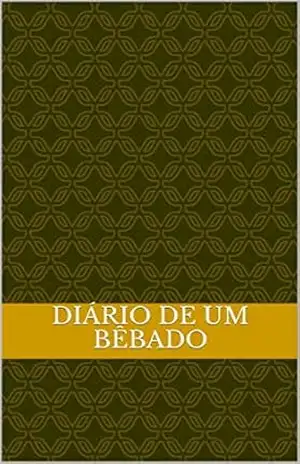 Capa do livro Diário de um bêbado: Após o divórcio vem o desconhecido - DIÁRIO DE UM BÊBADO