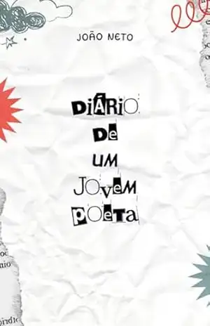 Diário de Um Jovem Poeta – João  Neto