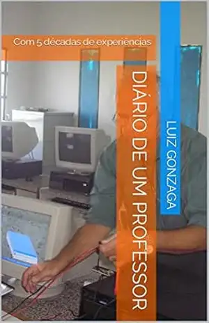 Diário de um Professor: Com 5 décadas de experiências – Luiz Gonzaga