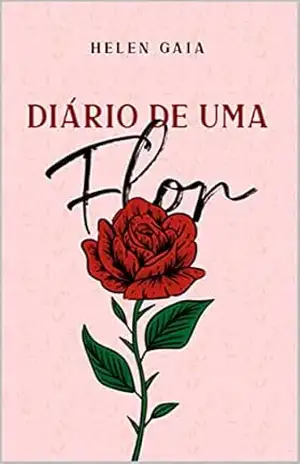 Diário de uma Flor – Helen  Gaia