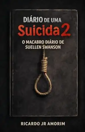 Diário de uma Suicida 2: O Macabro diário de Suellen Swanson – Ricardo Junior Amorim