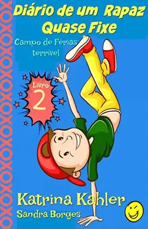 Diário de umRapaz Quase FixeLivro 2 Campo de Férias terrível – Bill Campbell