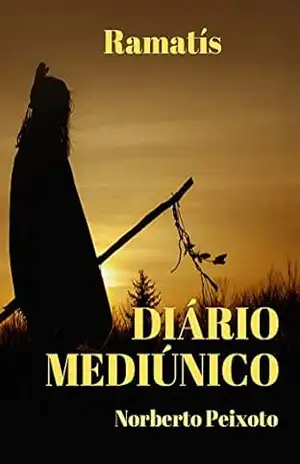 Diário Mediúnico – Ramatís. – Norberto  Peixoto