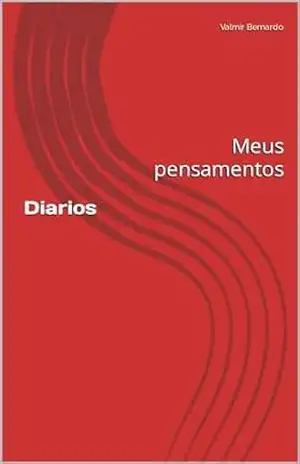 Diario: Meus pensamentos - Valmir  Bernardo