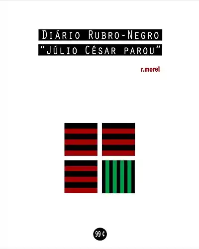 Baixar Diário Rubro-Negro: Júlio César parou (Coleção ''Campanha do Flamengo no Brasileirão 2018'' Livro 2) pdf, epub, mobi, eBook