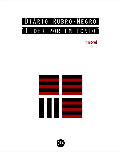 Baixar Diário Rubro-Negro: Líder por um ponto (Coleção ''Campanha do Flamengo no Brasileirão 2018'' Livro 3) pdf, epub, mobi, eBook