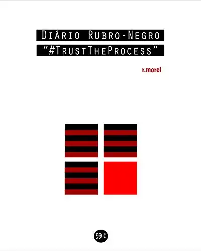 Baixar Diário Rubro-Negro: #TrustTheProcess (Coleção ''Campanha do Flamengo no Brasileirão 2018'' Livro 4) pdf, epub, mobi, eBook