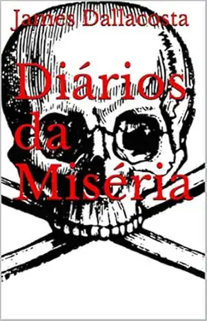Diários da Miséria – James Dallacosta