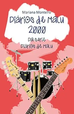Diários de Malu – 2000: Série Diários de Malu – Livro 5 – Mariana Monteiro