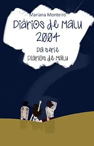 Diários de Malu – 2004: Série Diários de Malu – Livro 9 – Mariana Monteiro