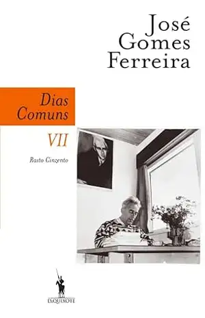 Dias Comuns VII – Rasto Cinzento – José Gomes Ferreira