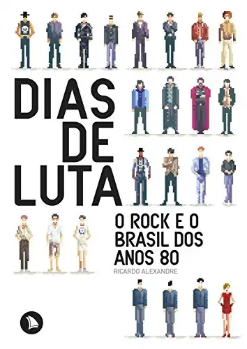 Baixar Dias de Luta: O rock e o Brasil dos anos 80 pdf, epub, mobi, eBook