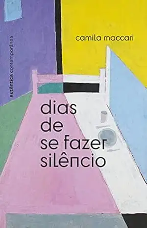 Capa do livro Dias de se fazer silêncio - Camila Maccari