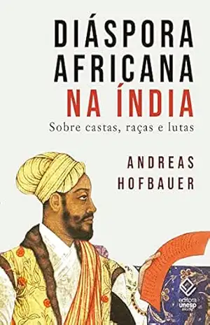 Capa do livro Diáspora africana na Índia: Sobre castas, raças e lutas - Andreas Hofbauer