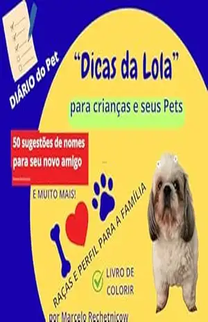 DICAS DA LOLA: Para crianças e seus Pets Livro de dicas e colorir – Marcelo Rechetnicow