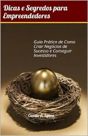 Dicas e Segredos para Empreendedores – Cassio Spina