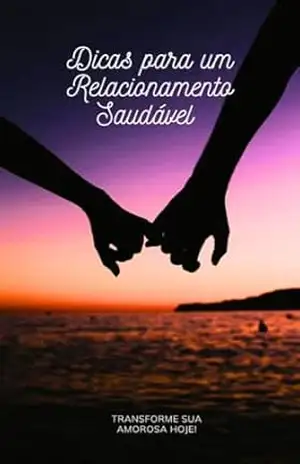 Capa do livro Dicas para um relacionamento saudável: A jornada para um relacionamento saudável - Jordan Rocha
