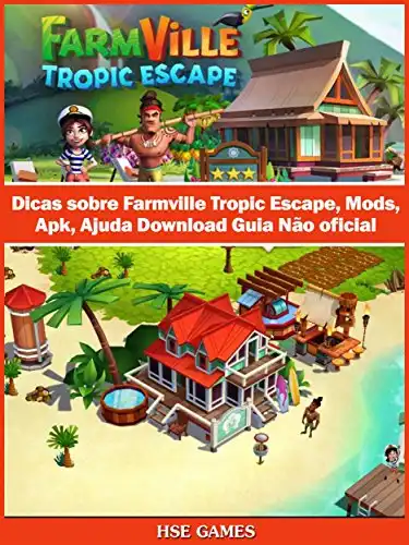 Baixar Dicas Sobre Farmville Tropic Escape, Mods, Apk, Ajuda Download Guia Não Oficial pdf, epub, mobi, eBook