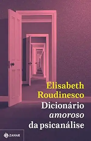 Capa do livro Dicionário amoroso da psicanálise (Coleção Transmissão da Psicanálise) - Elisabeth Roudinesco
