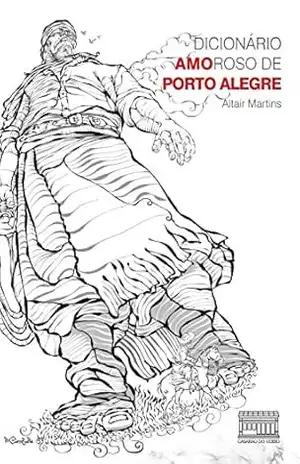 Capa do livro Dicionario Amoroso de Porto Alegre - Altair Martins
